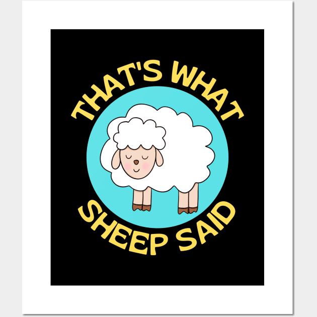 That's What Sheep Said | Sheep Pun Wall Art by Allthingspunny